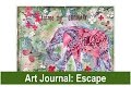 Art Journal: Escape