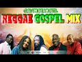 Reggae Gospel Mix / Gospel Reggae Songs.George Nooks,Sanchez,Carlene Davis,Mickey spice Mp3 Song