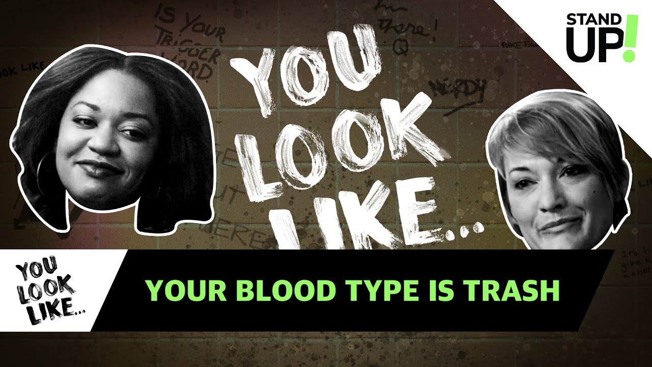You Look Like... Your Blood Type Is Trash