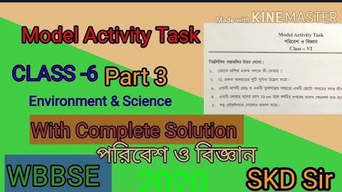 Model Activity Task/Part 3/Class 6(VI)/পরিবেশ ও বিজ্ঞান /Environment & Science/সম্পূর্ণ সমাধান সহ