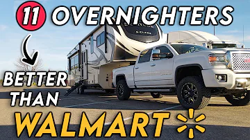 11 RV OVERNIGHTERS THAT SURPASS WALMART (RV LIFE)