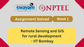 Remote Sensing and GIS for rural development Week 1 || NPTEL ANSWERS 2024 #nptel #nptel2024 || NPTEL