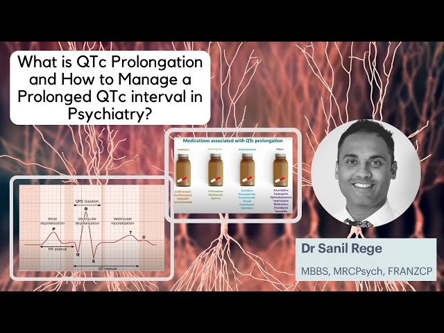 What is QTc Prolongation and How to Manage a Prolonged QTc interval in Psychiatry? - Dr. Sanil Rege class=