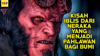 Ketika Iblis Neraka Menjadi Pahlawan Bagi Bumi - ALUR CERITA FILM Hellboy 2019