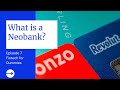 Neobanks | What are they? | Pro's & Con's | Banks of the future!