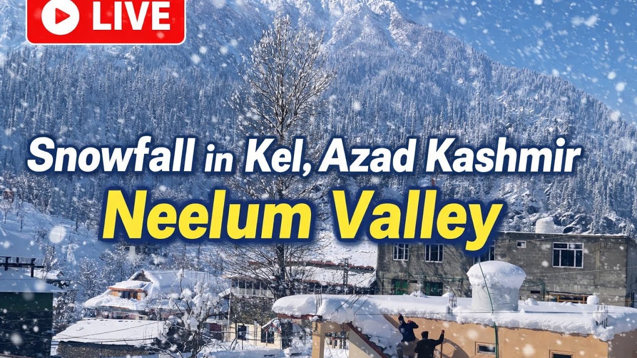 LIVE Snowfall in Kel Neelum Valley | Azad Kashmir Winter Wonderland