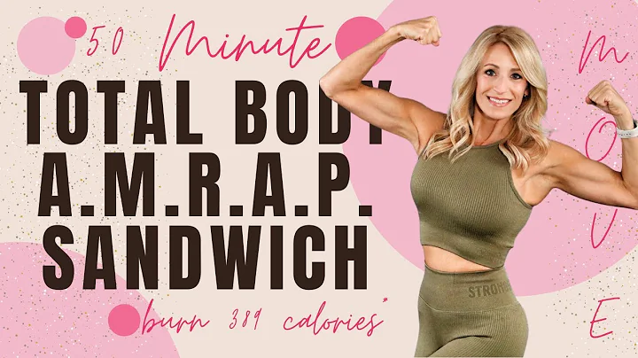 50 MINUTE TOTAL BODY AMRAP SANDWICH | Total Body S...