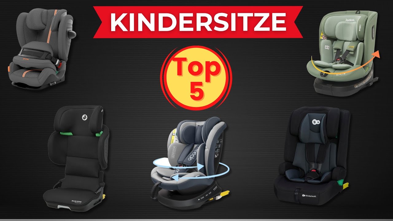 Die 5 Besten Kindersitze 2025