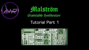 Malstrom Synthesizer Tutorial part 01