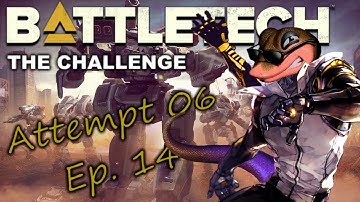 BATTLETECH - The Challenge - Attempt 06, Ep. 14 (No Commentary)