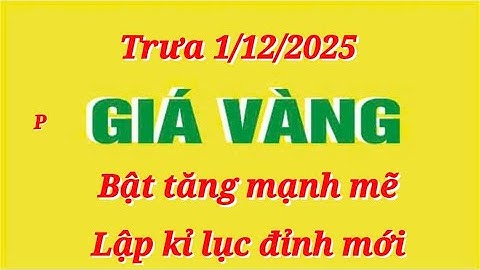 Giá vàng hôm nay 9999 trưa ngày 1/12/2025- GIÁ VÀNG NHẪN 9999- Bảng giá vàng sjc, 24k 18k