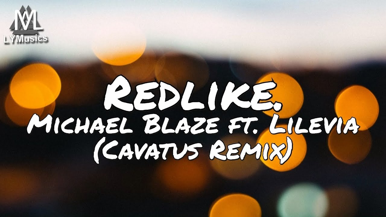 Michael Blaze - Redlike. feat. Lilevia (Cavatus Remix) (Lyrics)