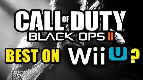 Black Ops 2: Best On Wii U?!