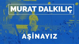 Murat Dalkılıç - Aşinayız Solo Canlı konseri