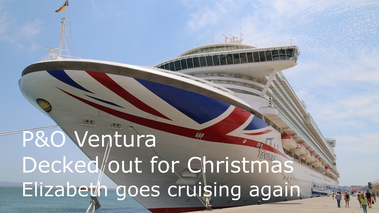 P&O Ventura decked out for Christmas Elizabeth goes cruising again HD
