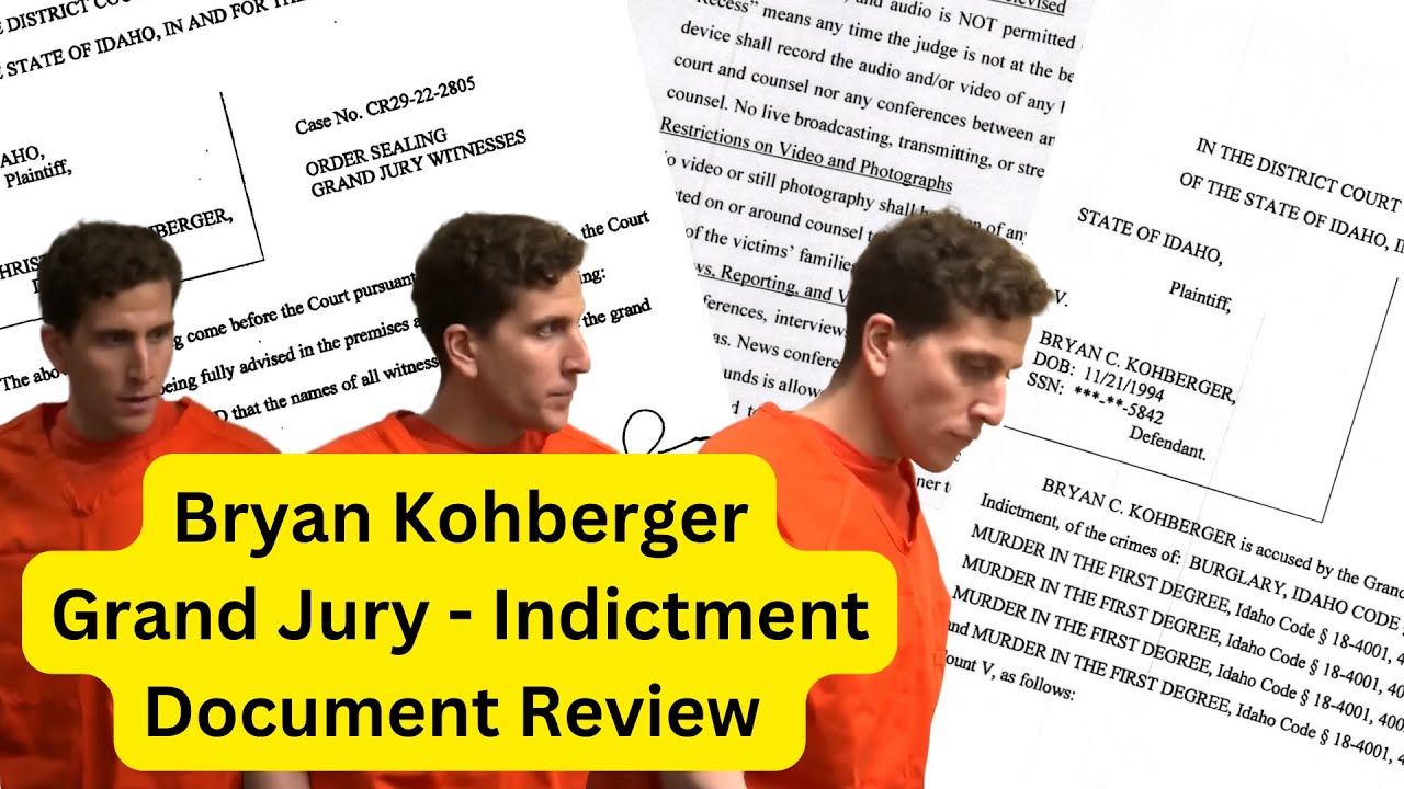 Bryan Kohberger - Secret Grand Jury Indictment and Document Dump ...