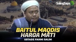 Ustadz Fahmi Salim - Baitul Maqdis Harga Mati