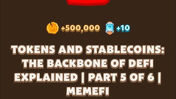 TOKENS AND STABLECOINS: THE BACKBONE OF DEFI EXPLAINED | PART 5 OF 6 | Memefi New Video Code |MEMIFI