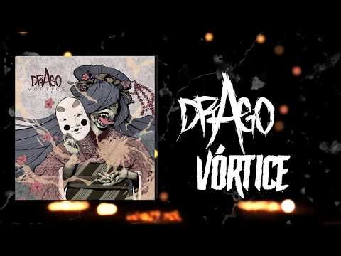 DRAGO - 01 - VÓRTICE (Audio oficial)