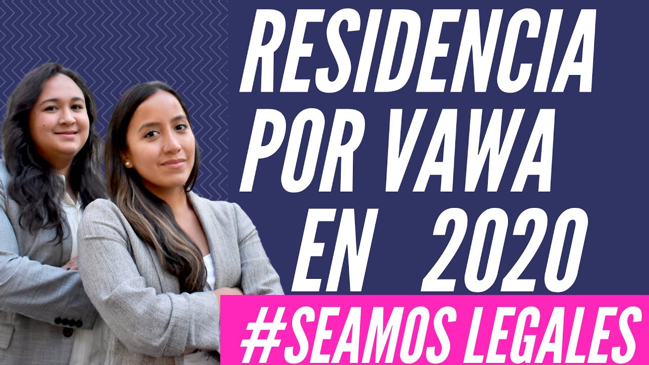 Residencia Legal por medio de VAWA en 2020