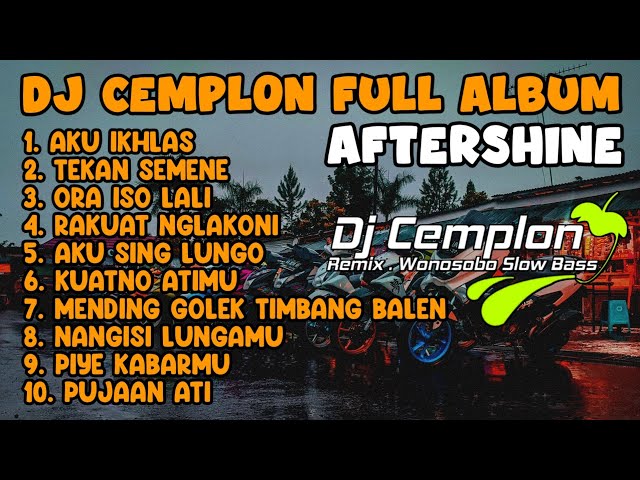 COCOK BUAT SANTAI ‼️DJ CEMPLON FULL ALBUM SPESIAL AFTERSHINE‼️REMIX SLOW BASS GLERR class=