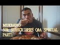 QT| EATING IS WHAT I DO BEST | 50K QnA Special PART 1