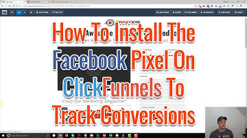 How To Install The Facebook Pixel On ClickFunnels To Track Conversions
