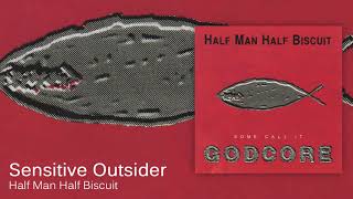 Watch Half Man Half Biscuit Sensitive Outsider video