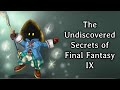 The Undiscovered Secrets of Final Fantasy IX