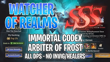 Arbiter of Frost Immortal Codex SSS. All DPS No Invig/Healers-  Watcher of Realms