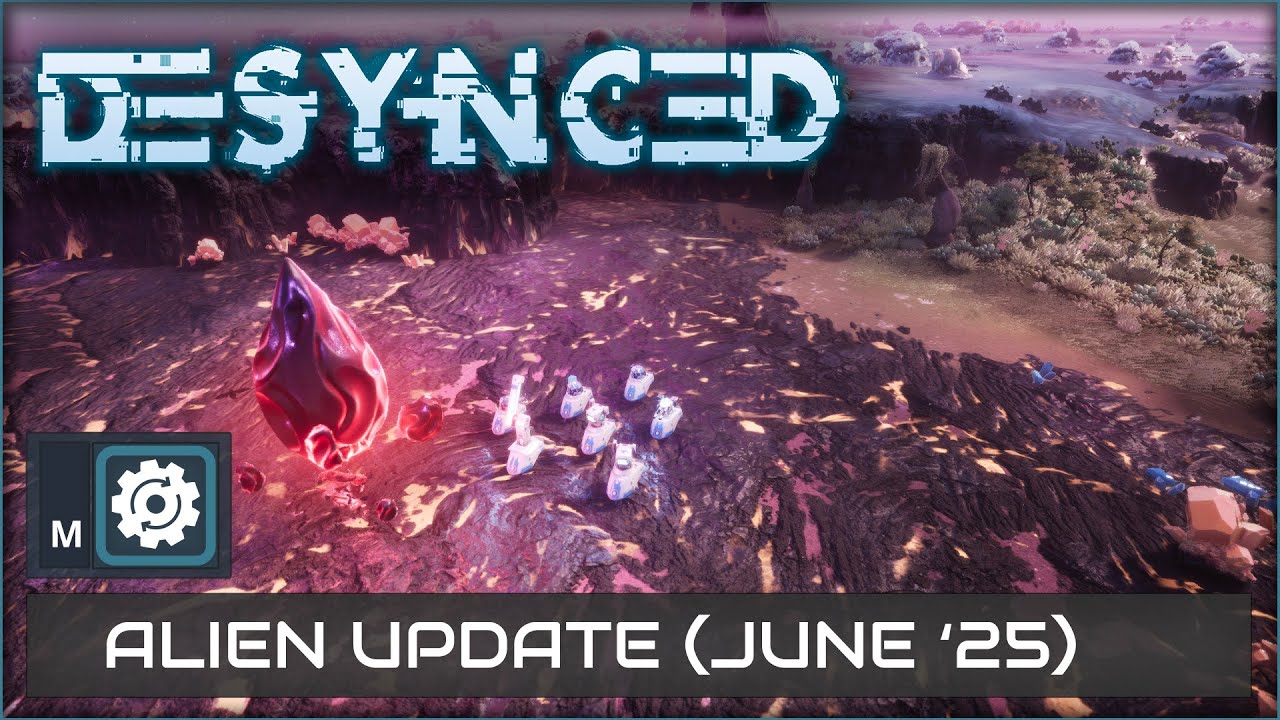 DESYNCED: Alien Update. June 2025 - YouTube