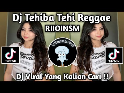 DJ TEHIBA TEHI REGGAE SOUND RIIOINSM VIRALTIKTOK TERBARU 2024 YANG KALIAN CARI