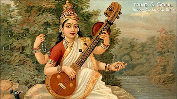 Indian Classical Sitar Music | Ma Saraswati Sitar Instrumental For Morning Meditation | Mind & Soul