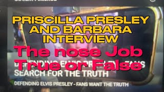 PRISCILLA PRESLEY BARBARA WALTERS INTERVIEW - THE NOSE JOB TRUE OR FALSE ?