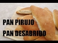 Como hacer pan Pirujo o pan Desabrido en casa, PASO A PASO SUPER FACIL