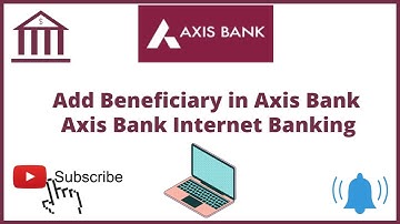 How to Add Beneficiary in axis bank | Axis bank Internet Banking | Add beneficiary | Axis Bank |