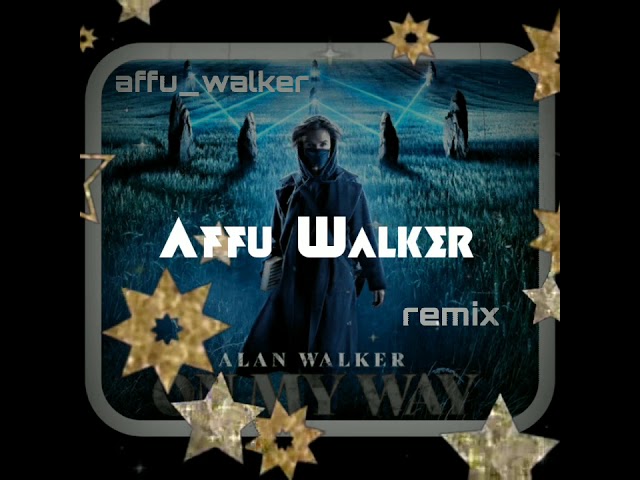 AloneXt  √ON MY WAY√ Remix Alan Walker.... []Affu Walker class=