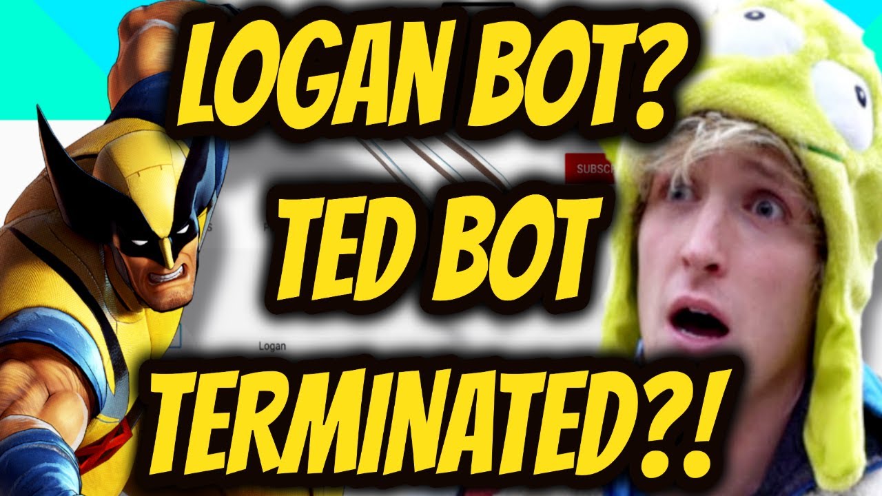 Logan Bot? TED Bot Hacker TERMINATED? Calls/Fortly! Youtube Fortnite ...