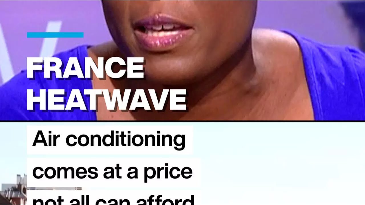 France Heatwave: Air conditioning comes at a price not all can afford • FRANCE 24 English