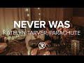 REAVES, Katelyn Tarver, Parachute - Never Was (Lyrics)