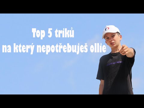 Top 5 triků na který nepotřebuješ ollie