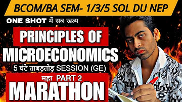 Principles of Microeconomics (GE) महा मैराथन (Part 2) One Shot |Bcom/BA (H/P) Sem-1/3/5th SOL DU NEP