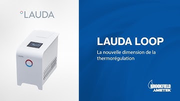 LAUDA LOOP - La nouvelle dimension de la thermorégulation