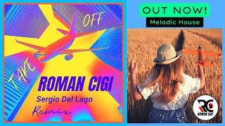 Roman Cigi  Take Off sergio Del Lago Remix Out Now