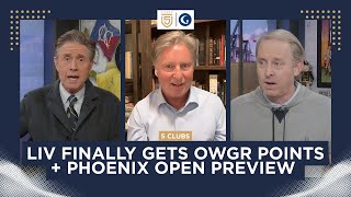 LIV Finally Gets OWGR Points + Phoenix Open Preview | Brandel Chamblee & Keith Stewart | 5 Clubs