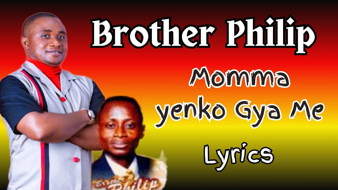 Brother Philip   Momma yenko gya me Lyrics Texts  Video