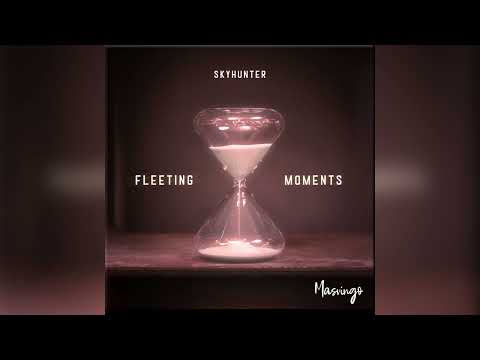 Skyhunter - Fleeting Moments (Extended Mix) [Masvingo Recordings]