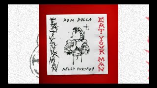 Nelly Furtado, Dom Dolla - Eat Your Man (Extended Mix) (Three Six Zero Recordings) (Tech House)