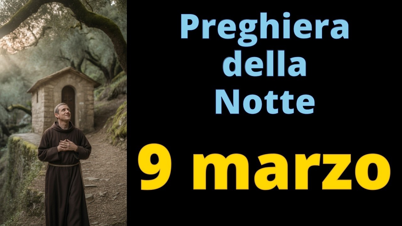 PREGHIERA della NOTTE PRIMA di DORMIRE - SAN FRANCESCO - 9 marzo