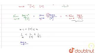 `lim_(xrarr oo) (logx^n-[x])/([x])` where `n in N and [.]` denotes the greatest intege